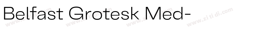 Belfast Grotesk Med字体转换 Belfast Grotesk Med字体转换